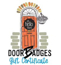 Load image into Gallery viewer, DoorBadges Gift Card - DoorBadges
