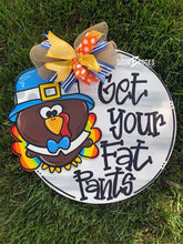 Load image into Gallery viewer, Turkey door hanger - Get Your Fat Pants - Fall Door Decor - DoorBadges