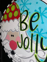 Load image into Gallery viewer, Be Jolly Santa 18" door hanger, Winter Christmas Snow wood cut out hand painted door hanger - DoorBadges