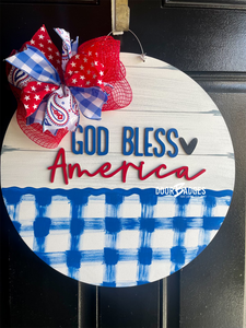 God Bless America Round Patriotic Doorhanger - 3D Summer Farmhouse door decor - wooden hand painted doorhanger