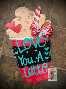 Valentine Love Latte Door Hanger - Valentines Day door Decor - valentine wreath - love hand painted personalized door hanger - DoorBadges